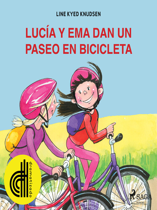 Title details for Lucía y Ema dan un paseo en bicicleta--Dramatizado by Line Kyed Knudsen - Available